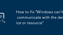 Cara Memperbaiki 'Windows tidak dapat berkomunikasi dengan peranti atau sumber'