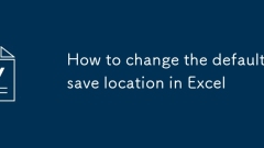 How to change the default save location in Excel