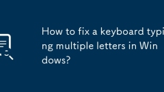 Comment réparer un clavier en tapant plusieurs lettres sous Windows?