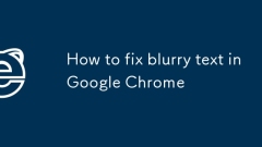 How to fix blurry text in Google Chrome