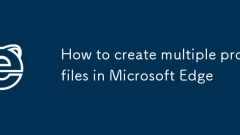 How to create multiple profiles in Microsoft Edge