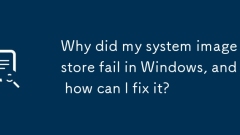 Pourquoi la restauration de mon système d'image système a-t-elle échoué sous Windows et comment puis-je le réparer?