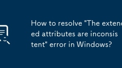 Bagaimana untuk menyelesaikan 'atribut yang dilanjutkan adalah tidak konsisten' ralat di Windows?