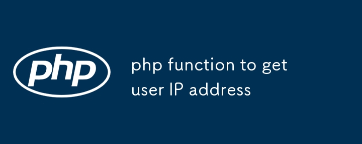 php function to get user IP address