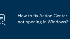 Comment réparer le centre d'action qui ne s'ouvre pas sous Windows?