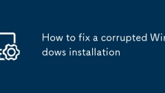 Comment réparer une installation Windows corrompue
