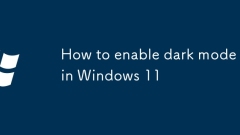 How to enable dark mode in Windows 11