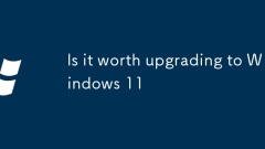 Cela vaut-il la peine de passer à Windows 11