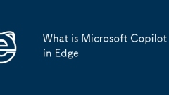 What is Microsoft Copilot in Edge