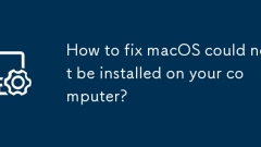 Comment réparer les macOS n'a pas pu être installé sur votre ordinateur?