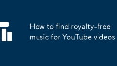 如何为YouTube视频找到免版税音乐