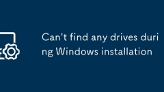 Impossible de trouver des lecteurs lors de l'installation de Windows