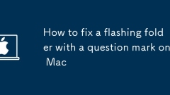 How to fix a flashing folder with a question mark on Mac