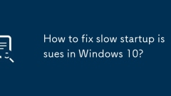 Windows 10で遅いスタートアップの問題を修正する方法は?