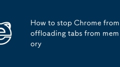 How to stop Chrome from offloading tabs from memory