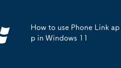 How to use Phone Link app in Windows 11