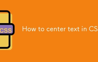 Comment centrer du texte dans CSS?