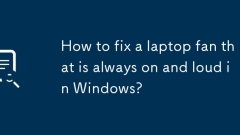Windowsで常にオンで大音量のラップトップファンを修理する方法は?