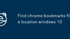 Trouver Chrome Bookmarks Fichier Emplacement Windows 10
