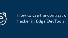 Comment utiliser le vérificateur de contraste dans Edge Devtools