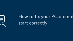 How to fix your PC did not start correctly