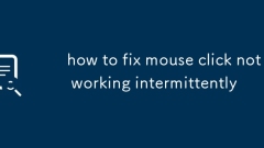 how to fix mouse click not working intermittently