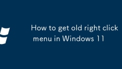 Comment obtenir un vieux menu de clic droit dans Windows 11