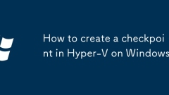 How to create a checkpoint in Hyper-V on Windows
