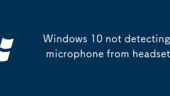 Windows 10 not detecting microphone from headset