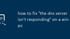 Comment réparer 'le serveur DNS ne répond pas' sur un PC gagnant