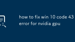 Comment corriger l'erreur Win 10 Code 43 pour Nvidia GPU