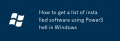 Cara Mendapatkan Senarai Perisian Dipasang Menggunakan PowerShell di Windows