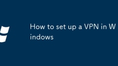 How to set up a VPN in Windows