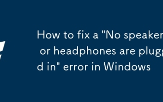 Comment réparer un 'aucun écouteur ou casque n'est branché' Erreur dans Windows