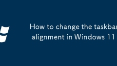 Comment modifier l'alignement de la barre des taches dans Windows 11