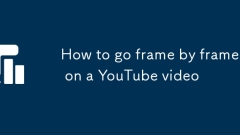 How to go frame by frame on a YouTube video