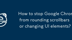 How to stop Google Chrome from rounding scrollbars or changing UI elements?