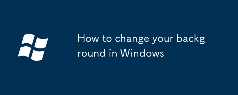 So ?ndern Sie Ihren Hintergrund in Windows