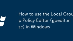 Comment utiliser l'éditeur de stratégie de groupe local (gpedit.msc) dans Windows