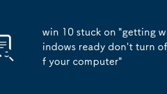 win 10 stuck on 'getting windows ready don't turn off your computer'