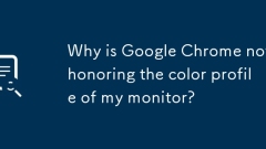 Why is Google Chrome not honoring the color profile of my monitor?