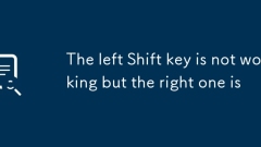 The left Shift key is not working but the right one is