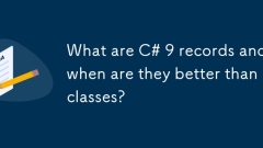 什么是C#9记录,什么时候比课更好?