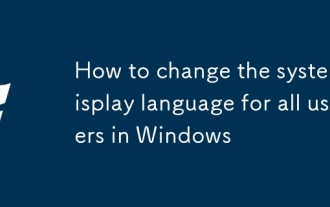 How to change the system display language for all users in Windows