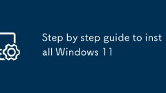 Guide étape par étape pour installer Windows 11
