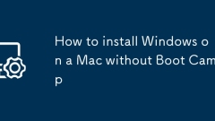 Comment installer des fenêtres sur un Mac sans camp d'entraînement
