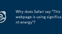 Pourquoi Safari dit-il 'Cette page Web utilise une énergie importante'?