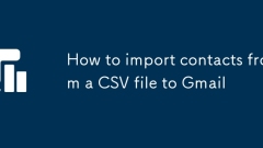 How to import contacts from a CSV file to Gmail