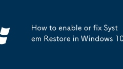 How to enable or fix System Restore in Windows 10