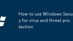 How to use Windows Security for virus and threat protection